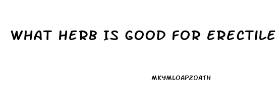 What Herb Is Good For Erectile Dysfunction