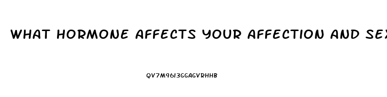 What Hormone Affects Your Affection And Sex Drive