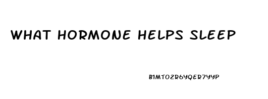 What Hormone Helps Sleep