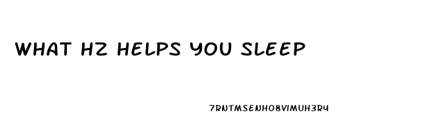 What Hz Helps You Sleep