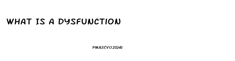 What Is A Dysfunction