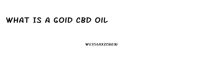 What Is A Goid Cbd Oil