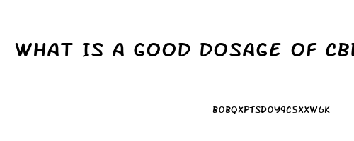 What Is A Good Dosage Of Cbd Oil For Adults