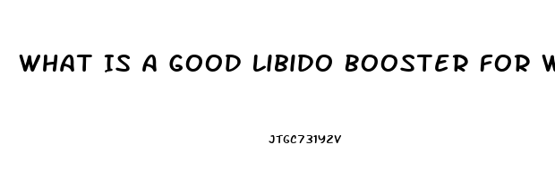 What Is A Good Libido Booster For Women