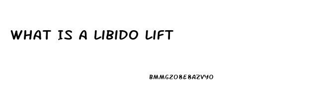 What Is A Libido Lift