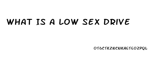 What Is A Low Sex Drive