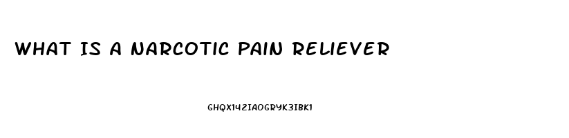 What Is A Narcotic Pain Reliever