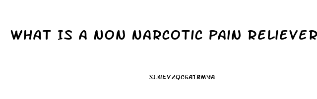 What Is A Non Narcotic Pain Reliever