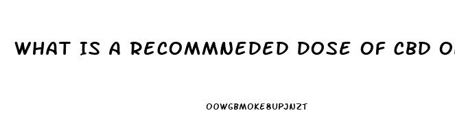 What Is A Recommneded Dose Of Cbd Oil For Fibromyalgia Pain