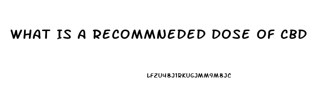 What Is A Recommneded Dose Of Cbd Oil For Fibromyalgia Pain