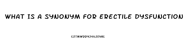 What Is A Synonym For Erectile Dysfunction