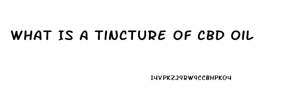 What Is A Tincture Of Cbd Oil