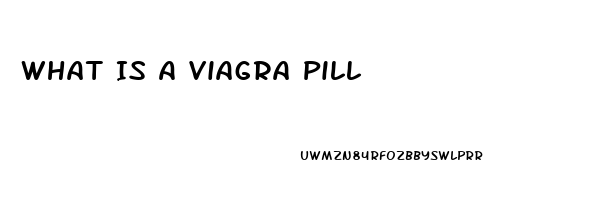 What Is A Viagra Pill