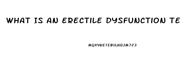 What Is An Erectile Dysfunction Test