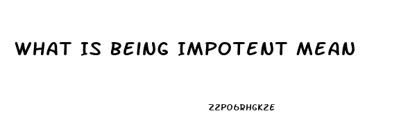 What Is Being Impotent Mean