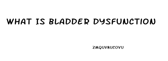 What Is Bladder Dysfunction