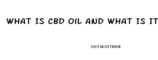 What Is Cbd Oil And What Is It Used For