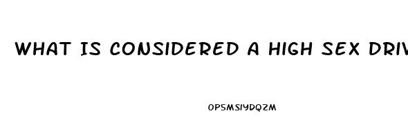 What Is Considered A High Sex Drive