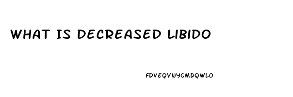 What Is Decreased Libido