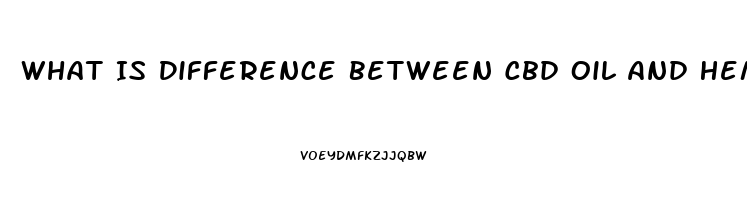 What Is Difference Between Cbd Oil And Hemp Oil