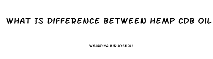 What Is Difference Between Hemp Cdb Oil And Marijuana Cbd Oil