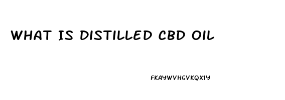 What Is Distilled Cbd Oil