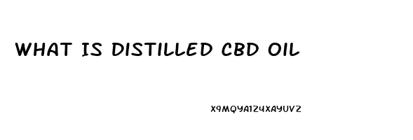 What Is Distilled Cbd Oil