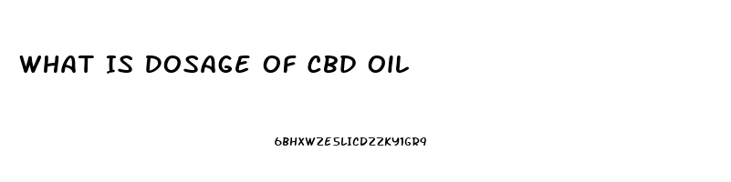 What Is Dosage Of Cbd Oil