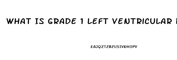 What Is Grade 1 Left Ventricular Diastolic Dysfunction