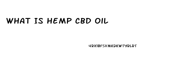 What Is Hemp Cbd Oil