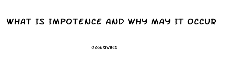 What Is Impotence And Why May It Occur