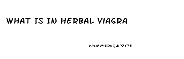 What Is In Herbal Viagra