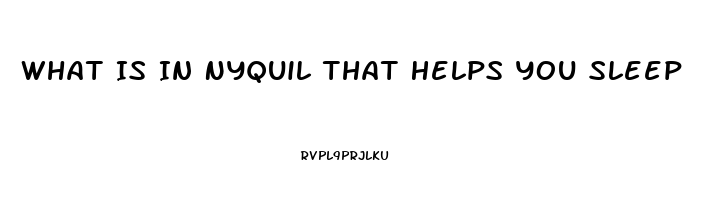 What Is In Nyquil That Helps You Sleep