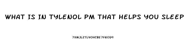 What Is In Tylenol Pm That Helps You Sleep