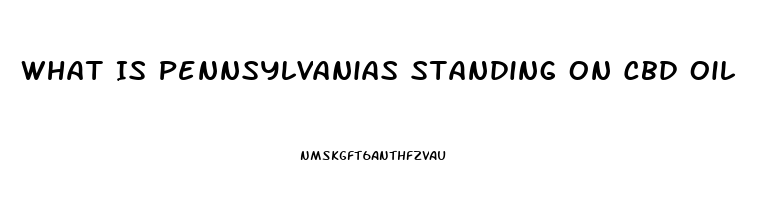 What Is Pennsylvanias Standing On Cbd Oil