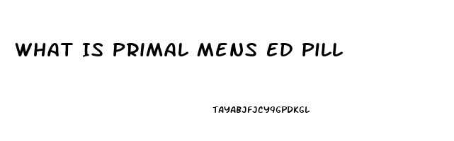 What Is Primal Mens Ed Pill