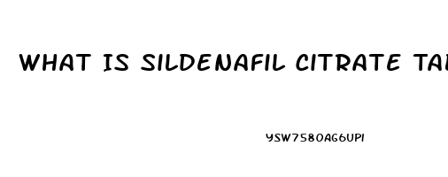 What Is Sildenafil Citrate Tablets 100 Mg