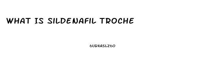 What Is Sildenafil Troche