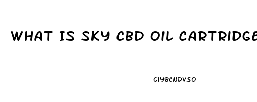 What Is Sky Cbd Oil Cartridges