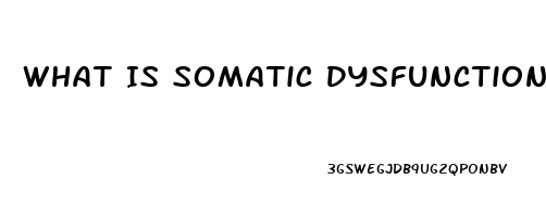 What Is Somatic Dysfunction