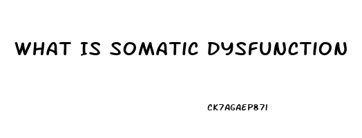 What Is Somatic Dysfunction