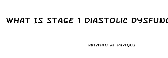 What Is Stage 1 Diastolic Dysfunction