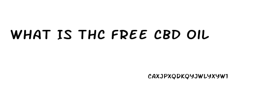 What Is Thc Free Cbd Oil