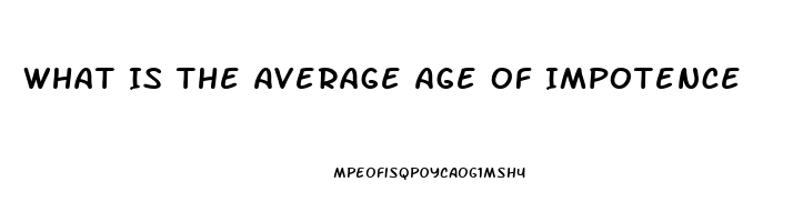 What Is The Average Age Of Impotence