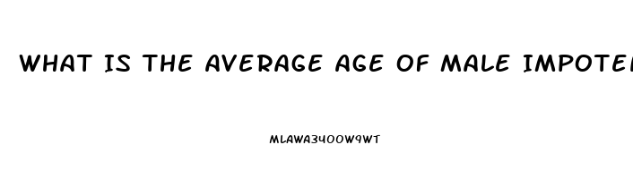 What Is The Average Age Of Male Impotence