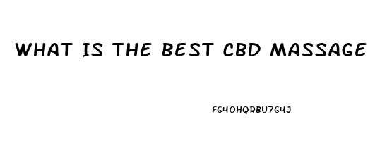 What Is The Best Cbd Massage Oil Company