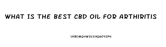 What Is The Best Cbd Oil For Arthiritis