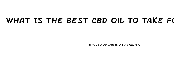 What Is The Best Cbd Oil To Take For Inflammation