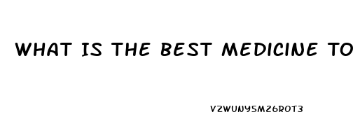 What Is The Best Medicine To Take For Erectile Dysfunction