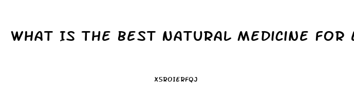 What Is The Best Natural Medicine For Erectile Dysfunction